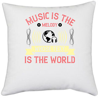                       UDNAG White Polyester 'Music | Music is the melody whose text is the world' Pillow Cover [16 Inch X 16 Inch]                                              