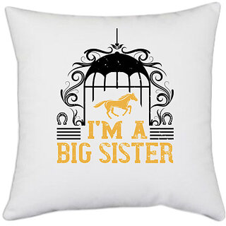                       UDNAG White Polyester 'Horse | I'm a big sister' Pillow Cover [16 Inch X 16 Inch]                                              