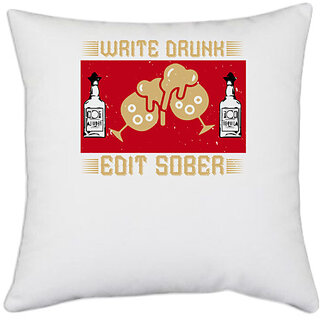                       UDNAG White Polyester 'Tequila, drinking | Write drunk edit sober' Pillow Cover [16 Inch X 16 Inch]                                              