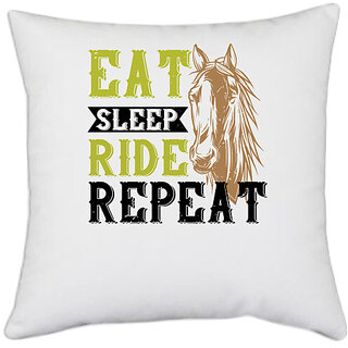                       UDNAG White Polyester 'Horse Rider | eat. sleep. ride. repeat' Pillow Cover [16 Inch X 16 Inch]                                              