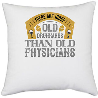                       UDNAG White Polyester 'Drinking | There are more old drunkards than old physicians' Pillow Cover [16 Inch X 16 Inch]                                              