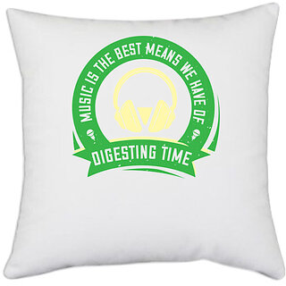                       UDNAG White Polyester 'Coffee | Music is the best means we have of digesting time' Pillow Cover [16 Inch X 16 Inch]                                              