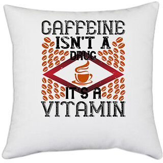                       UDNAG White Polyester 'Coffee | its a vitamin' Pillow Cover [16 Inch X 16 Inch]                                              