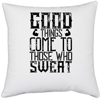                       UDNAG White Polyester 'Hard Work | Good things come to those who sweat' Pillow Cover [16 Inch X 16 Inch]                                              