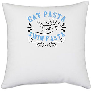                       UDNAG White Polyester 'Swimming | Eat Pasta. Swim Fasta' Pillow Cover [16 Inch X 16 Inch]                                              