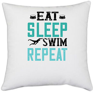                      UDNAG White Polyester 'Swimming | Eat Sleep Swim Repeat' Pillow Cover [16 Inch X 16 Inch]                                              