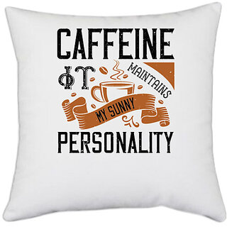                       UDNAG White Polyester 'Coffee | Caffeine  It maintains my sunny personality' Pillow Cover [16 Inch X 16 Inch]                                              
