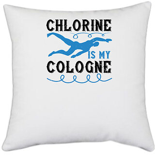                       UDNAG White Polyester 'Swimming | Chlorine is my cologne' Pillow Cover [16 Inch X 16 Inch]                                              