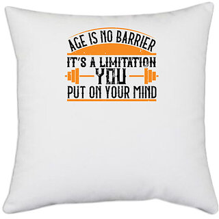                       UDNAG White Polyester 'Gym | Age is no barrier. Its a limitation you put on your mind' Pillow Cover [16 Inch X 16 Inch]                                              