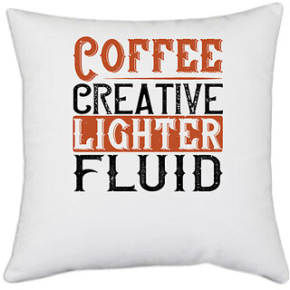                       UDNAG White Polyester 'Coffee | Coffee. Creative lighter fluid' Pillow Cover [16 Inch X 16 Inch]                                              