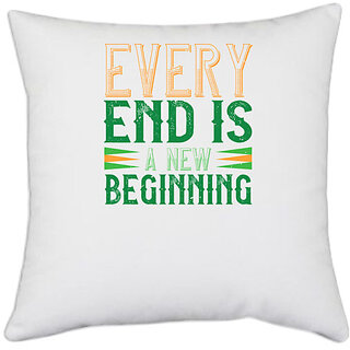                       UDNAG White Polyester 'Begining | every end is a new beginning' Pillow Cover [16 Inch X 16 Inch]                                              