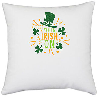                       UDNAG White Polyester 'Irish | get your irish on3' Pillow Cover [16 Inch X 16 Inch]                                              