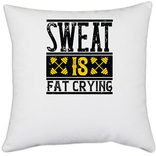                       UDNAG White Polyester 'Gym | Sweat is Fat Crying' Pillow Cover [16 Inch X 16 Inch]                                              