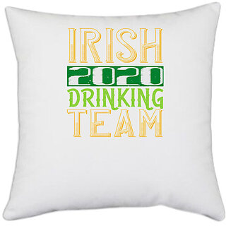                       UDNAG White Polyester 'Irish | irish 2020 drinking team' Pillow Cover [16 Inch X 16 Inch]                                              
