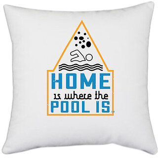                       UDNAG White Polyester 'Swimming | Home is where the pool is' Pillow Cover [16 Inch X 16 Inch]                                              