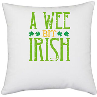                       UDNAG White Polyester 'Irish | a wee bit irish' Pillow Cover [16 Inch X 16 Inch]                                              