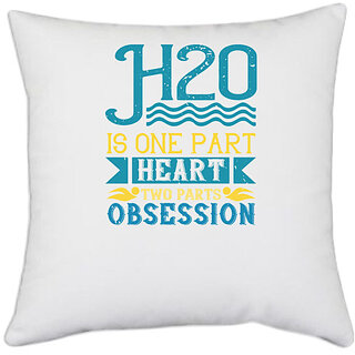                       UDNAG White Polyester 'Swimming | H20 is one part heart, two parts obsession' Pillow Cover [16 Inch X 16 Inch]                                              