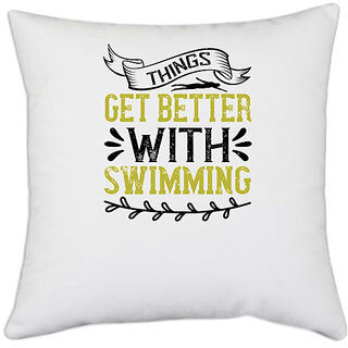                       UDNAG White Polyester 'Swimming | Things get better with swimming' Pillow Cover [16 Inch X 16 Inch]                                              