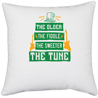                       UDNAG White Polyester 'Music | the older the fiddle the sweetrt the tune' Pillow Cover [16 Inch X 16 Inch]                                              