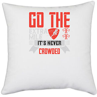                       UDNAG White Polyester 'Gym | Go the extra mile. Its never crowded' Pillow Cover [16 Inch X 16 Inch]                                              
