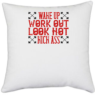                       UDNAG White Polyester 'Gym | Wake up. Work out. Look hot. Kick ass' Pillow Cover [16 Inch X 16 Inch]                                              
