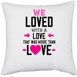                       UDNAG White Polyester 'Love | we loved with a love that was more than love' Pillow Cover [16 Inch X 16 Inch]                                              