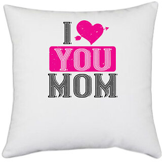                       UDNAG White Polyester 'Mother | i love your mom' Pillow Cover [16 Inch X 16 Inch]                                              