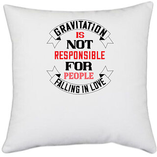                       UDNAG White Polyester 'Love | gravitation is not responsible' Pillow Cover [16 Inch X 16 Inch]                                              