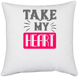                       UDNAG White Polyester 'Love | take my heart' Pillow Cover [16 Inch X 16 Inch]                                              
