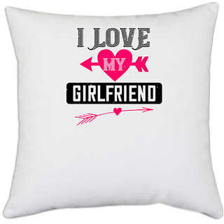                       UDNAG White Polyester 'Love | i love my girlfriend' Pillow Cover [16 Inch X 16 Inch]                                              