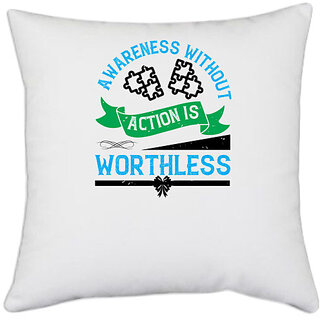                       UDNAG White Polyester 'Awareness | Awareness without action is worthless03' Pillow Cover [16 Inch X 16 Inch]                                              