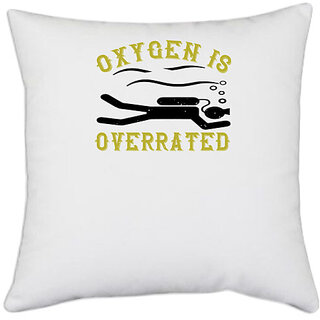                       UDNAG White Polyester 'Swimming | Oxygen is overrated' Pillow Cover [16 Inch X 16 Inch]                                              