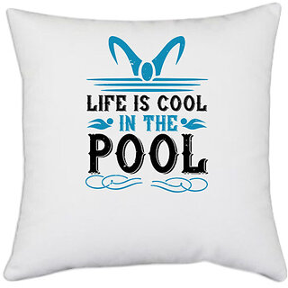                       UDNAG White Polyester 'Swimming | life is cool in the pool' Pillow Cover [16 Inch X 16 Inch]                                              