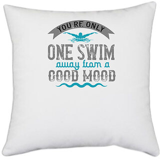                      UDNAG White Polyester 'Swimming | Youre only one swim' Pillow Cover [16 Inch X 16 Inch]                                              