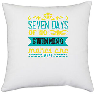                       UDNAG White Polyester 'Swimming | Seven days of no swiming' Pillow Cover [16 Inch X 16 Inch]                                              