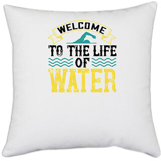                       UDNAG White Polyester 'Swimming | 02 WELCOME to the life of water' Pillow Cover [16 Inch X 16 Inch]                                              