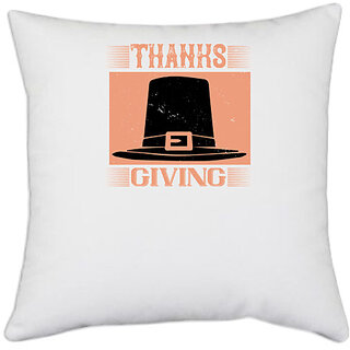 UDNAG White Polyester 'Thanks Giving | Thanksgiving' Pillow Cover [16 Inch X 16 Inch]