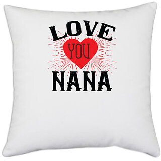                       UDNAG White Polyester 'Grand Father | LOVE YOU NANA' Pillow Cover [16 Inch X 16 Inch]                                              