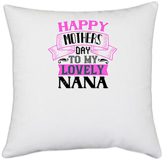                       UDNAG White Polyester 'Grand Father | happy mothers day to my lovely nana' Pillow Cover [16 Inch X 16 Inch]                                              