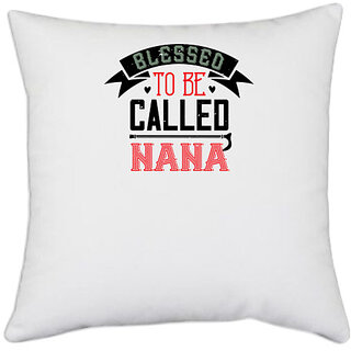 UDNAG White Polyester 'Grand Father | 02 blessed to be called nana' Pillow Cover [16 Inch X 16 Inch]