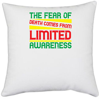                       UDNAG White Polyester 'Awareness | The fear of death comes from limited awareness' Pillow Cover [16 Inch X 16 Inch]                                              