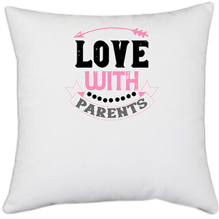                       UDNAG White Polyester 'Love | love with parents' Pillow Cover [16 Inch X 16 Inch]                                              