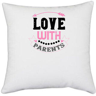                       UDNAG White Polyester 'Love | love with parents' Pillow Cover [16 Inch X 16 Inch]                                              