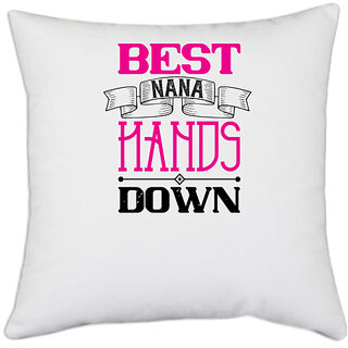                       UDNAG White Polyester 'Grand Father | best nana hands down' Pillow Cover [16 Inch X 16 Inch]                                              