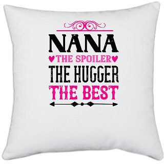                       UDNAG White Polyester 'Grand Father | NANA the spoiler the hugger the best' Pillow Cover [16 Inch X 16 Inch]                                              