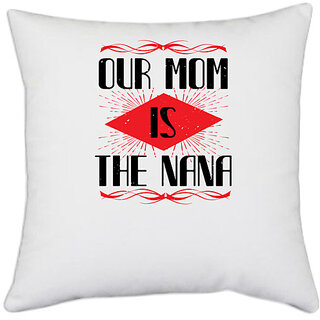                       UDNAG White Polyester 'Grand Father | our mom is the nana' Pillow Cover [16 Inch X 16 Inch]                                              