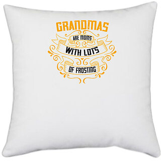                       UDNAG White Polyester 'Grand Mother | Grandmas are moms with lots of' Pillow Cover [16 Inch X 16 Inch]                                              