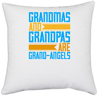                       UDNAG White Polyester 'Grand Mother | Grandmas and grandpas are grand-angels' Pillow Cover [16 Inch X 16 Inch]                                              