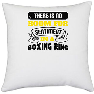                       UDNAG White Polyester 'Boxing | There is no room for sentiment in a boxing ring' Pillow Cover [16 Inch X 16 Inch]                                              
