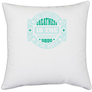                       UDNAG White Polyester 'Greatness | The tempt for greatness is the biggest' Pillow Cover [16 Inch X 16 Inch]                                              